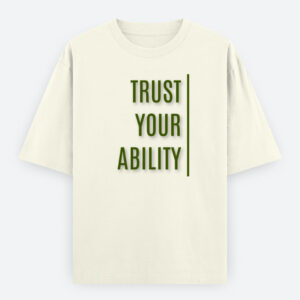 Trust Your Ability - Unisex Oversized Classic T-Shirt Off White color