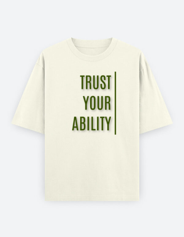 Trust Your Ability - Unisex Oversized Classic T-Shirt Off White color