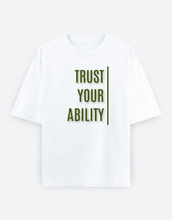 Trust Your Ability - Unisex Oversized Classic T-Shirt White color