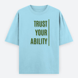 Trust Your Ability - Unisex Oversized Classic T-Shirt Baby Blue color